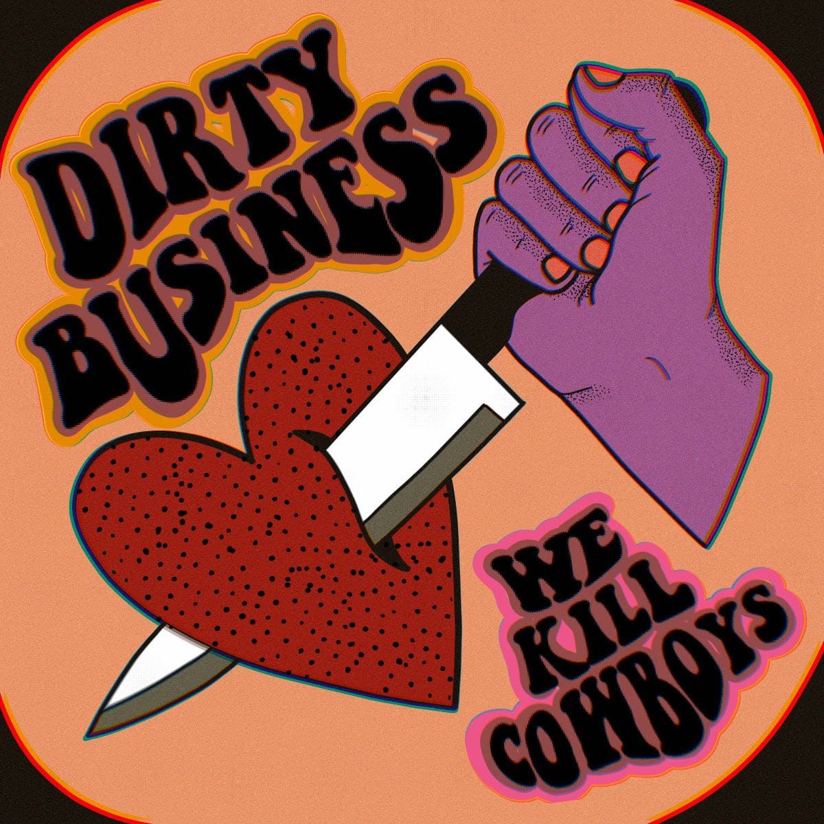 We Kill Cowboys - Dirty Business Cover