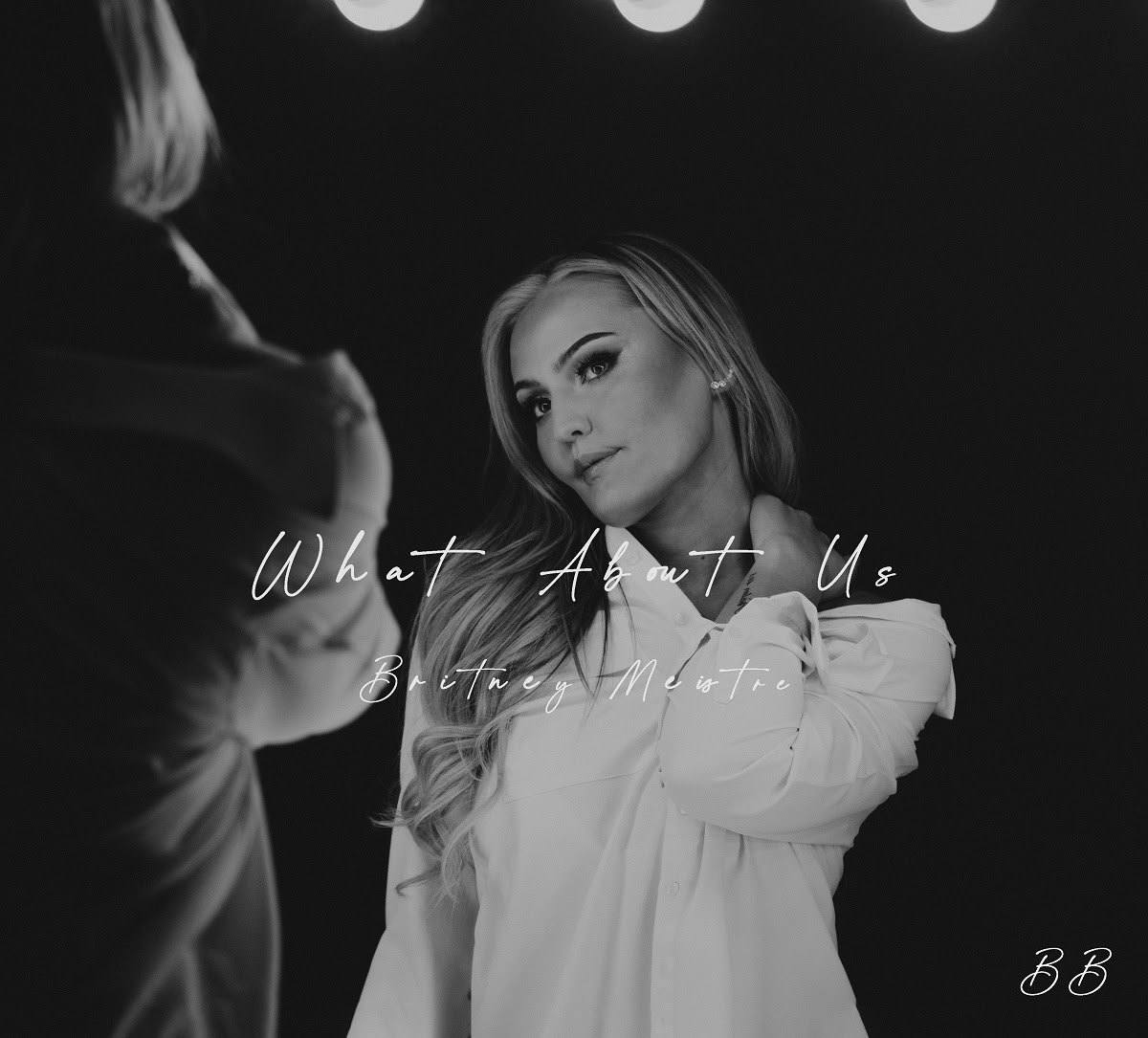 Britney Meistre - What About Us
