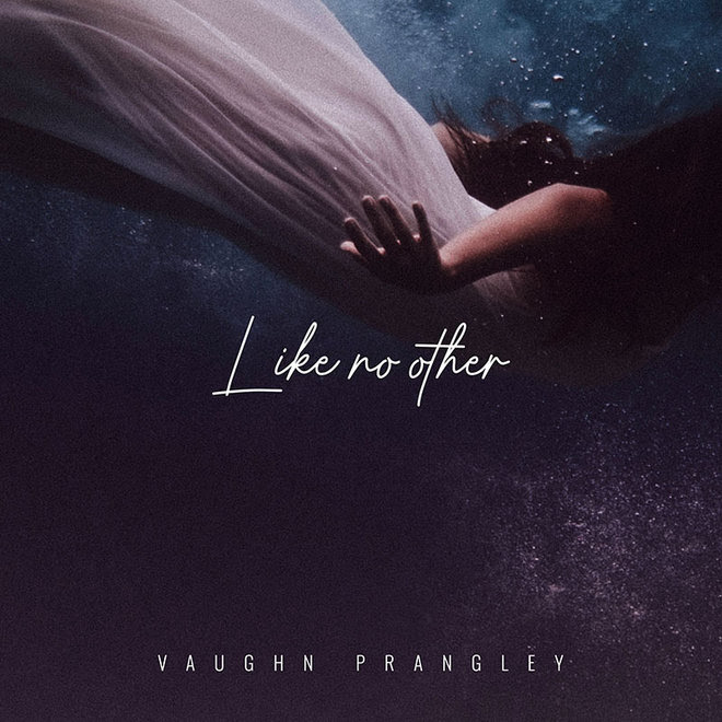 Vaughn Prangley Like No Other Vaughn Prangley Releases Love Song: "Like No Other"